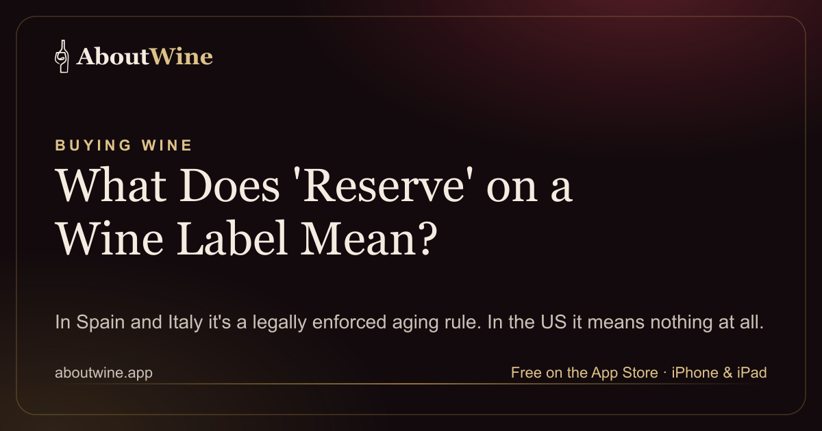 What Reserve, Reserva and Riserva mean on a wine label and whether they justify the price