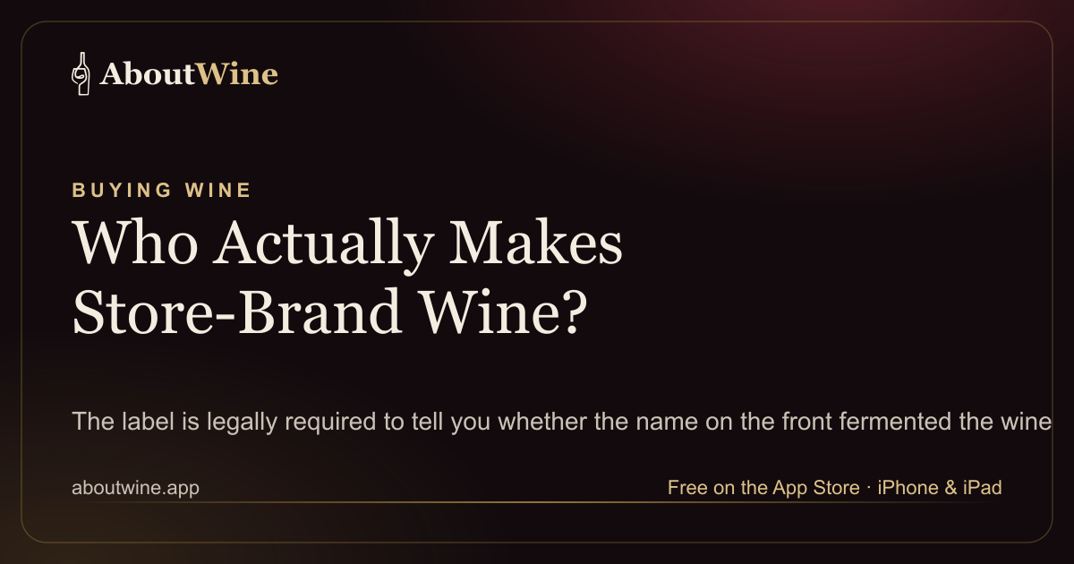 How to tell which winery actually made a supermarket store-brand wine