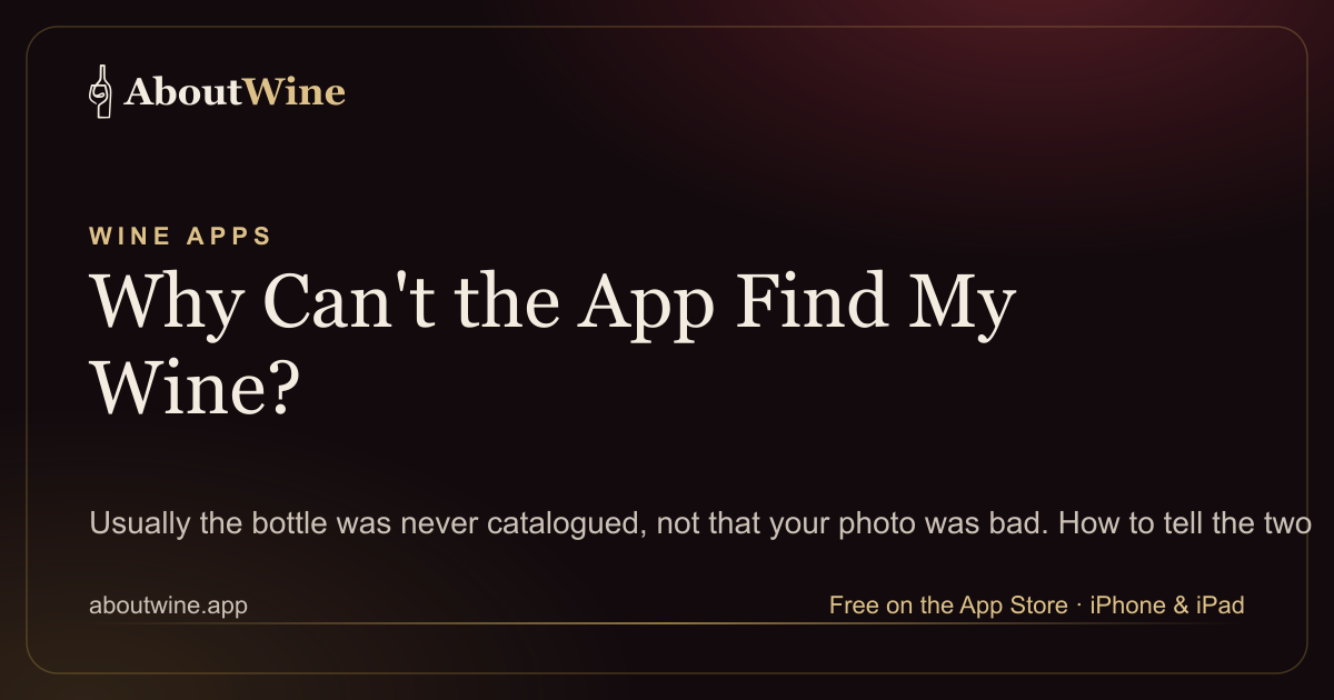 Why a wine app cannot find your bottle when you scan the label