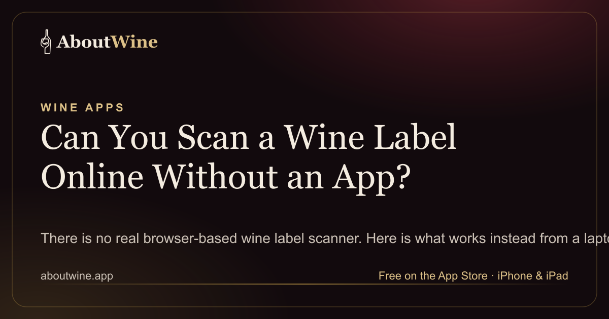 Can you scan a wine label online without an app? What works from a browser and what does not